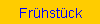 Fr�hst�ck